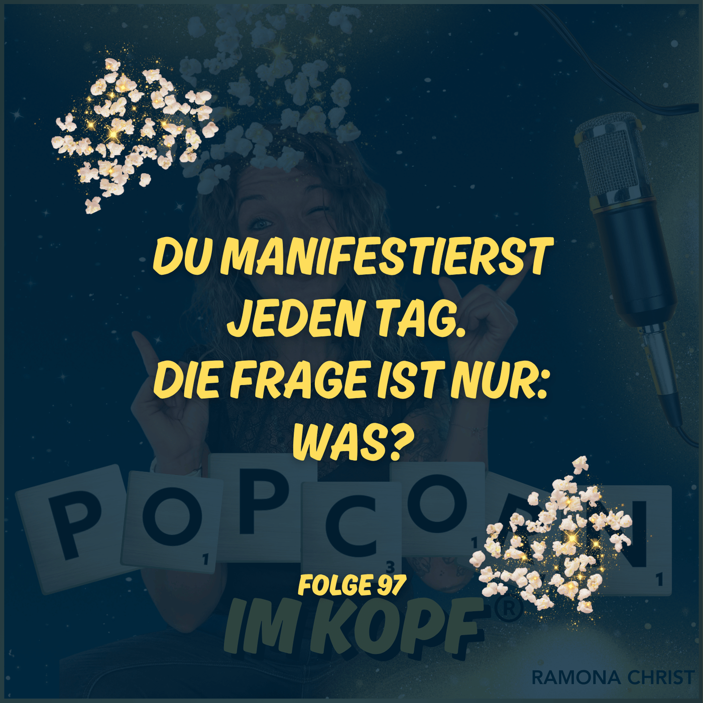 Du manifestierst jeden Tag. Die Frage ist nur: Was?