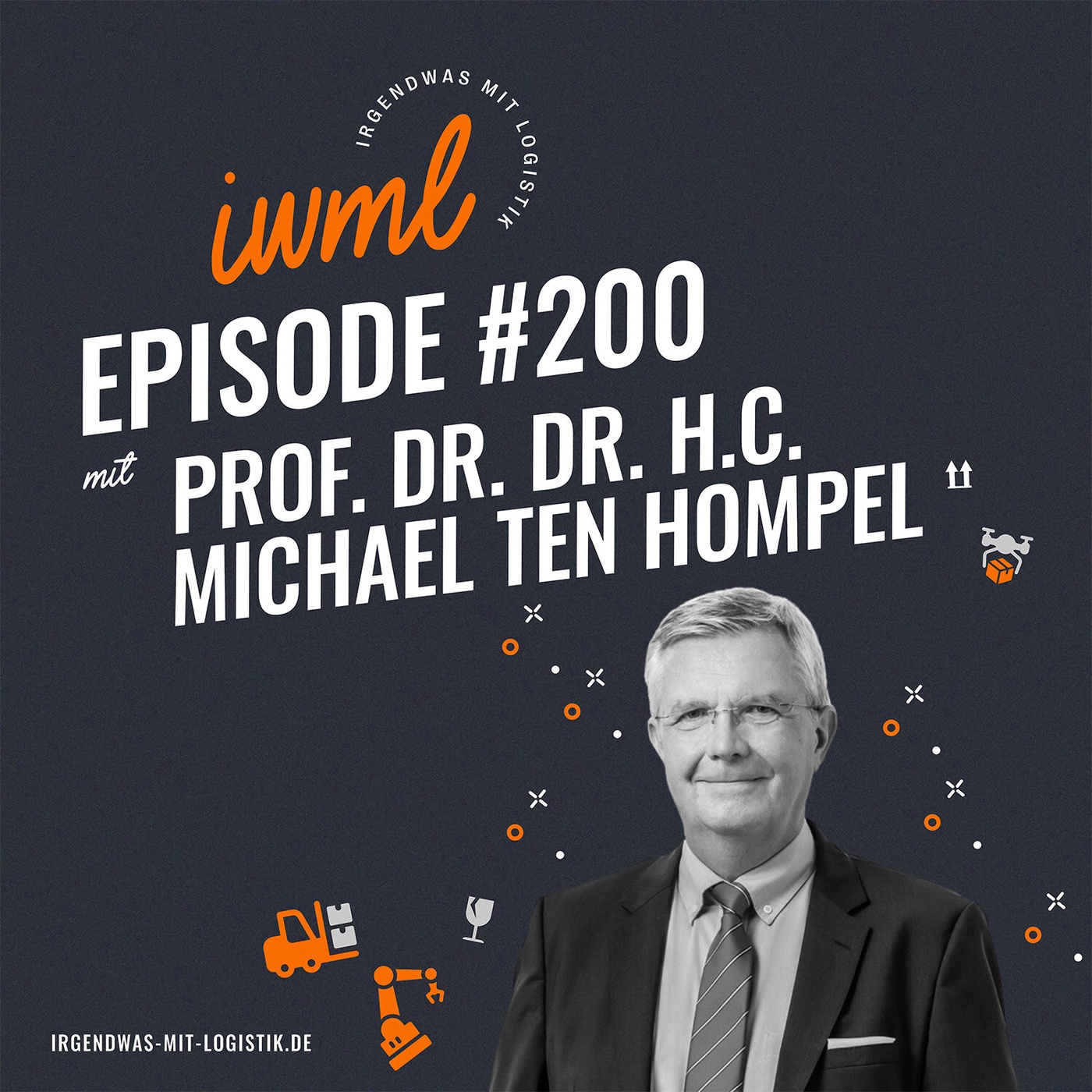 IWML #200 mit Prof. Dr. Dr. h.c. Michael ten Hompel