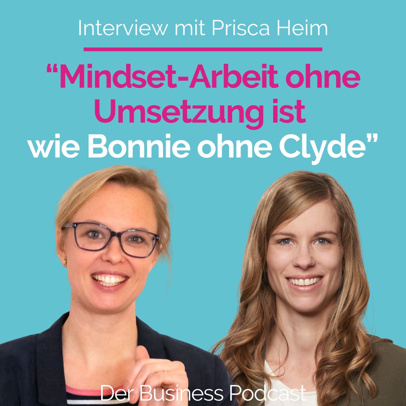 #319 - “Mindset-Arbeit ohne Umsetzung ist wie Bonnie ohne Clyde”