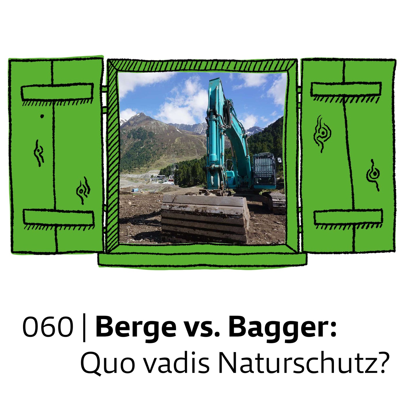 #060 Berge vs. Bagger: Quo vadis Naturschutz? | feature