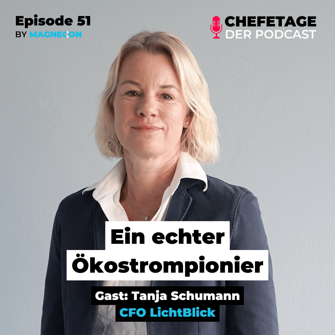 51 - Ein echter Ökostrompionier - Tanja Schumann, CFO LichtBlick