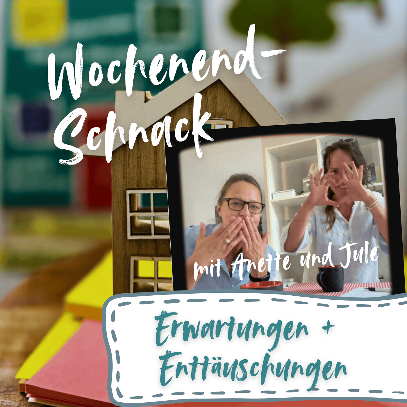 #5 Warum es gut ist, Erwartungen loszulassen: willkommen zum Wochenend-Schnack!