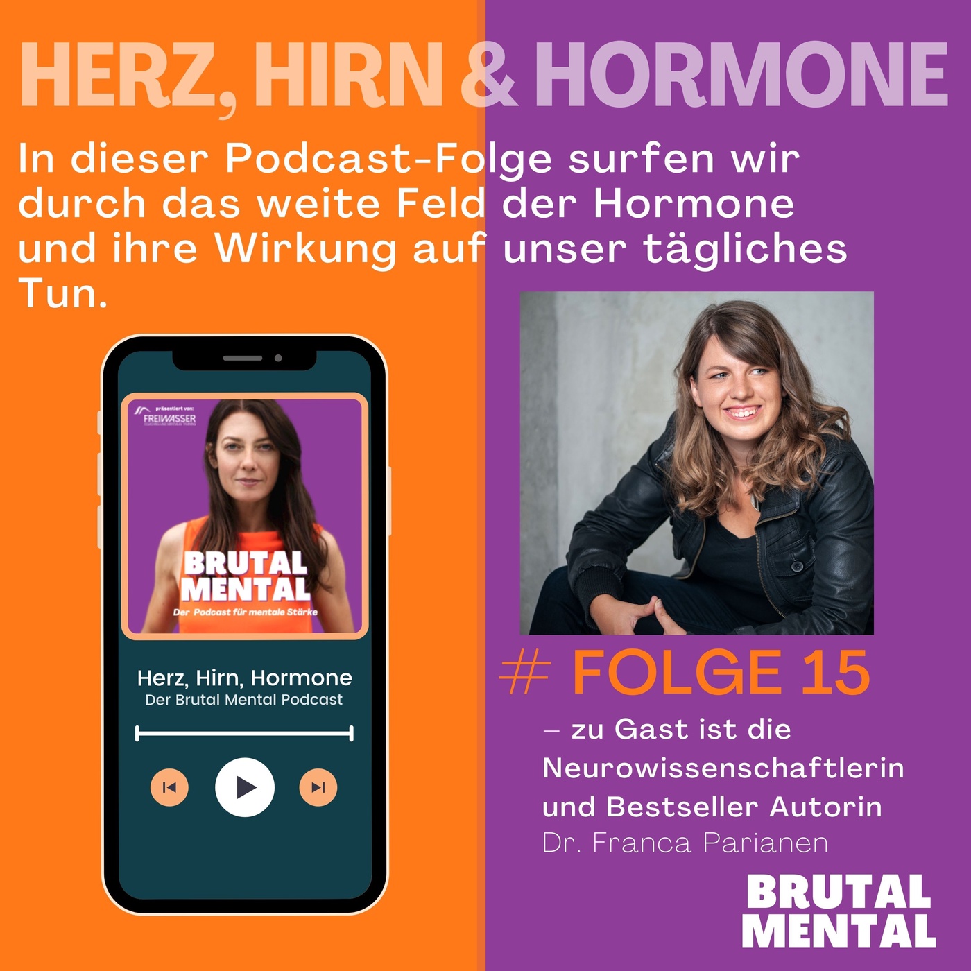 Herz, Hirn und Hormone – zu Gast ist die Neurowissenschaftlerin und Bestseller Autorin: Dr. Franca Parianen