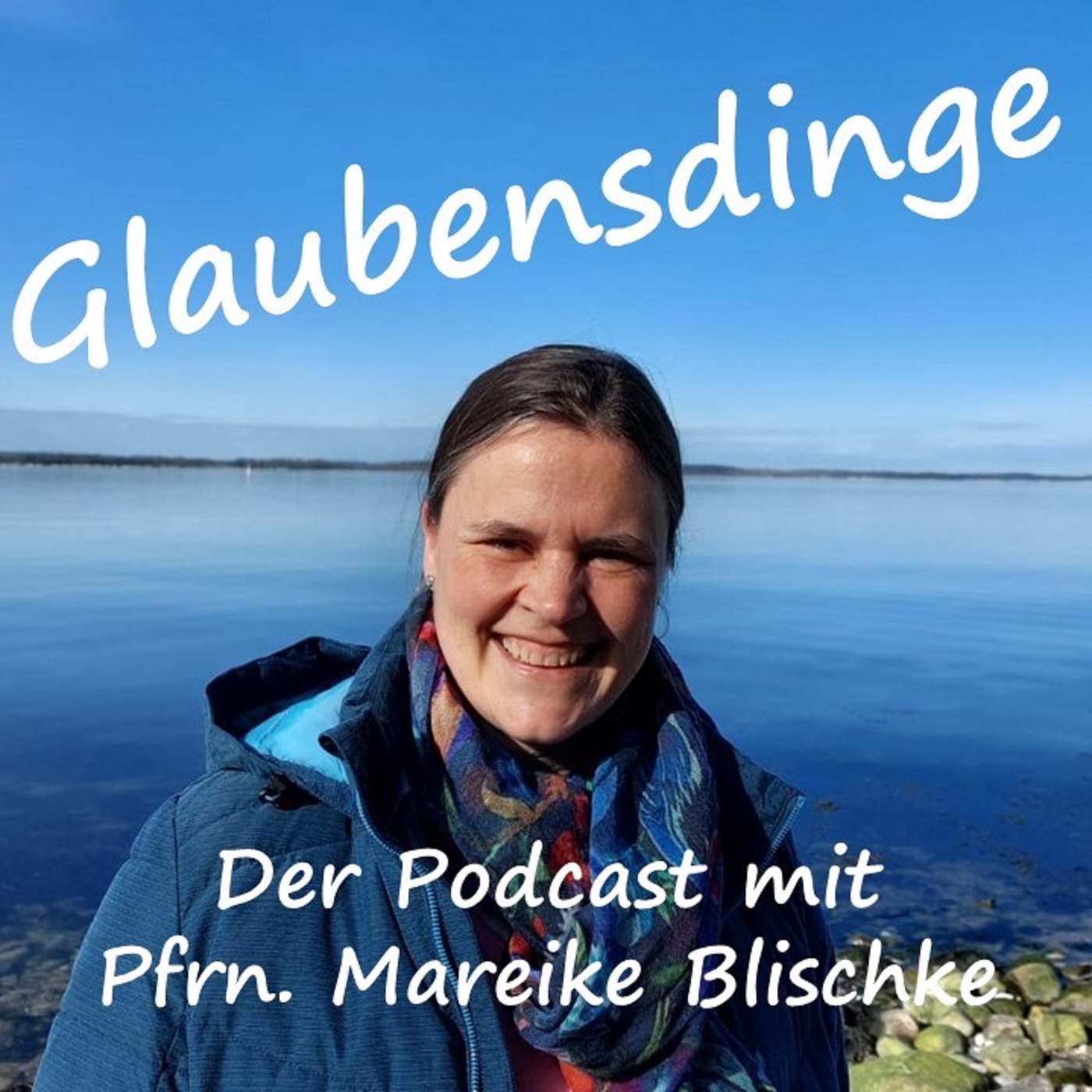 Glaubensdinge  - der Podcast mit Pfrn. Mareike Blischke