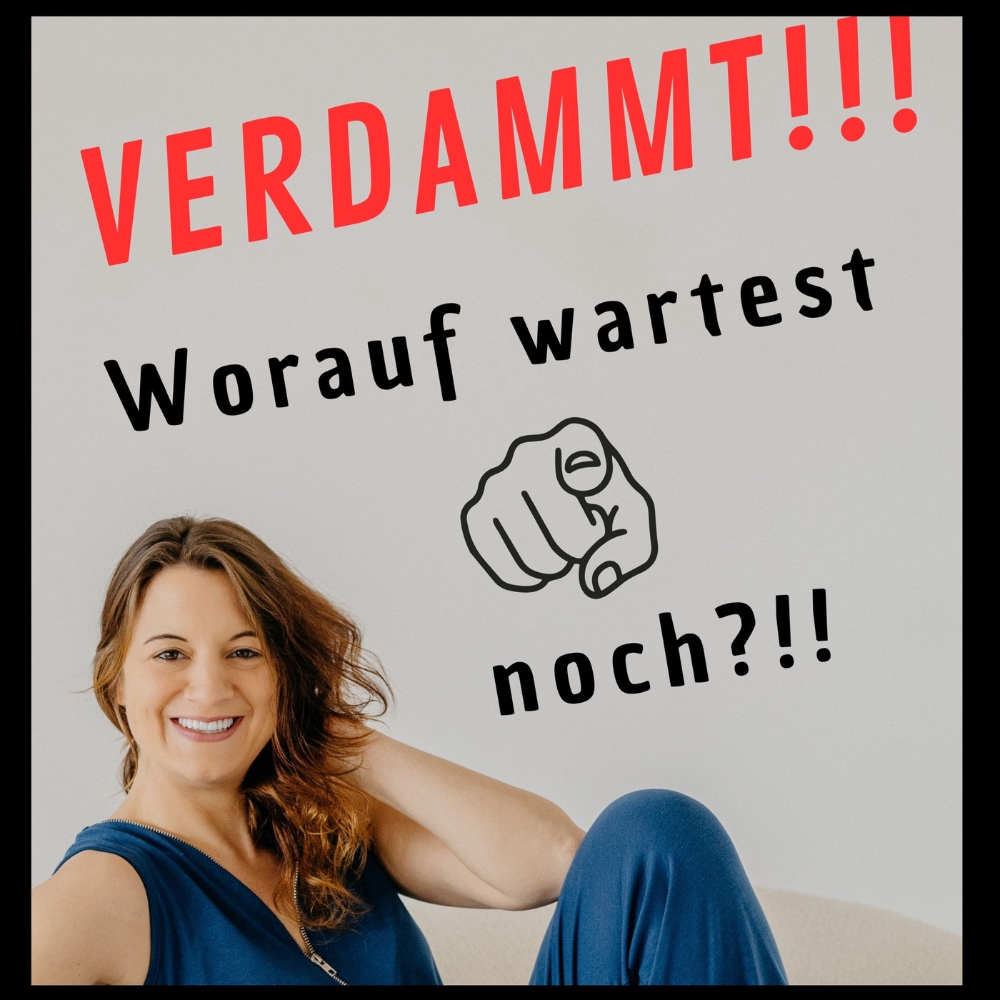 Worauf wartest du noch?