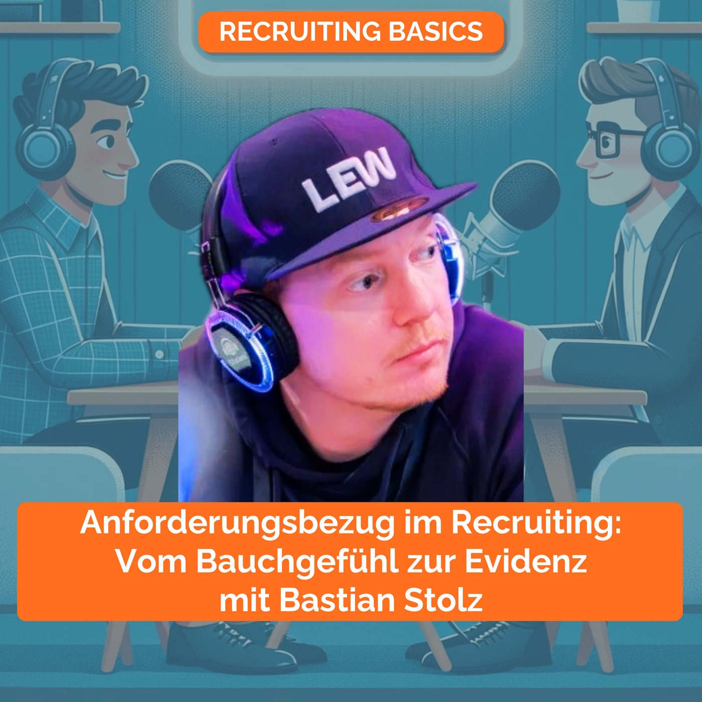 Anforderungsbezug im Recruiting: Vom Bauchgefühl zur Evidenz - mit Bastian Stolz