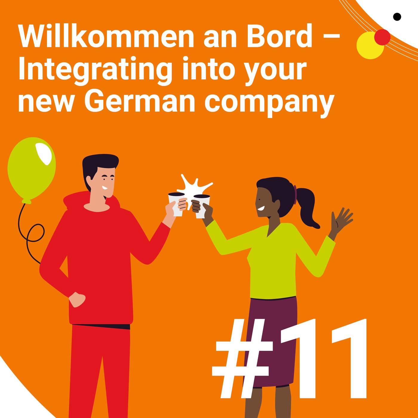 #11 Willkommen an Bord! - Integrating into your new German company