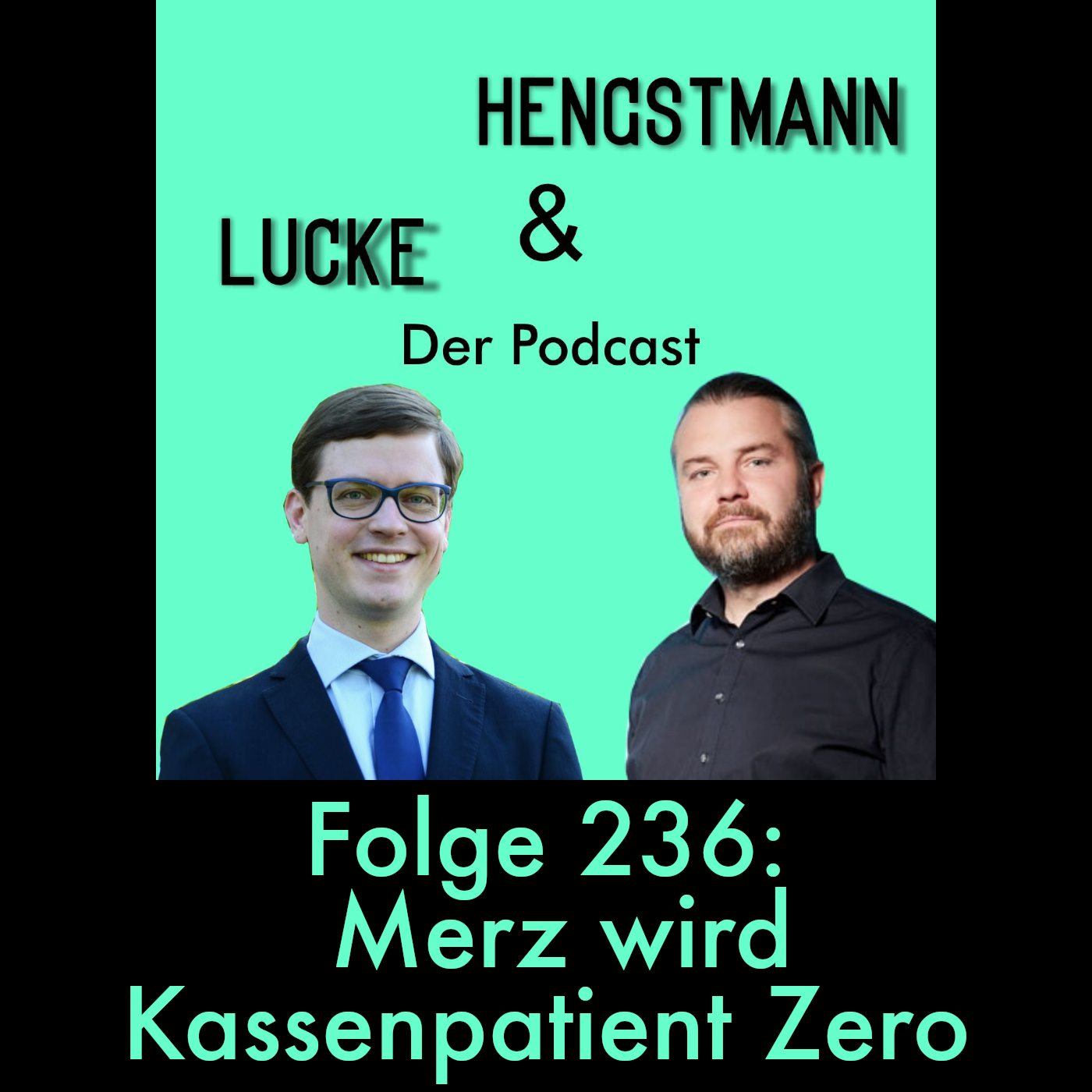 Lucke & Hengstmann, Folge 236: Merz wird Kassenpatient Zero (24. September 2026)