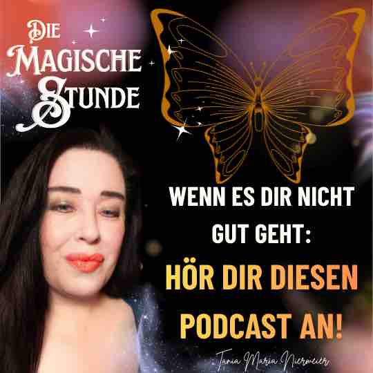 Wenn es dir nicht gut geht, hör diesen Podcast und tanke Magie!