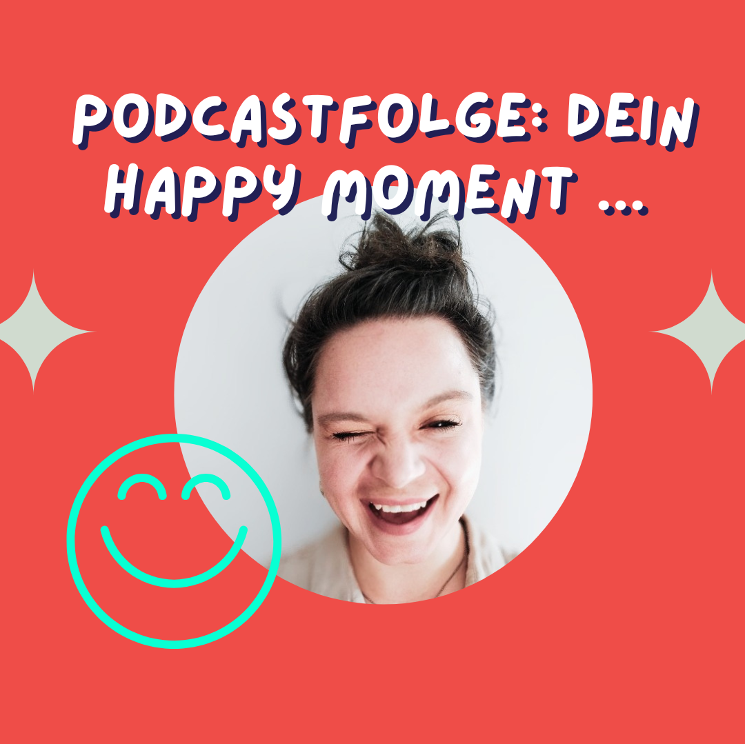 Übung aus der positiven Psychologie: Dein Happy Moment