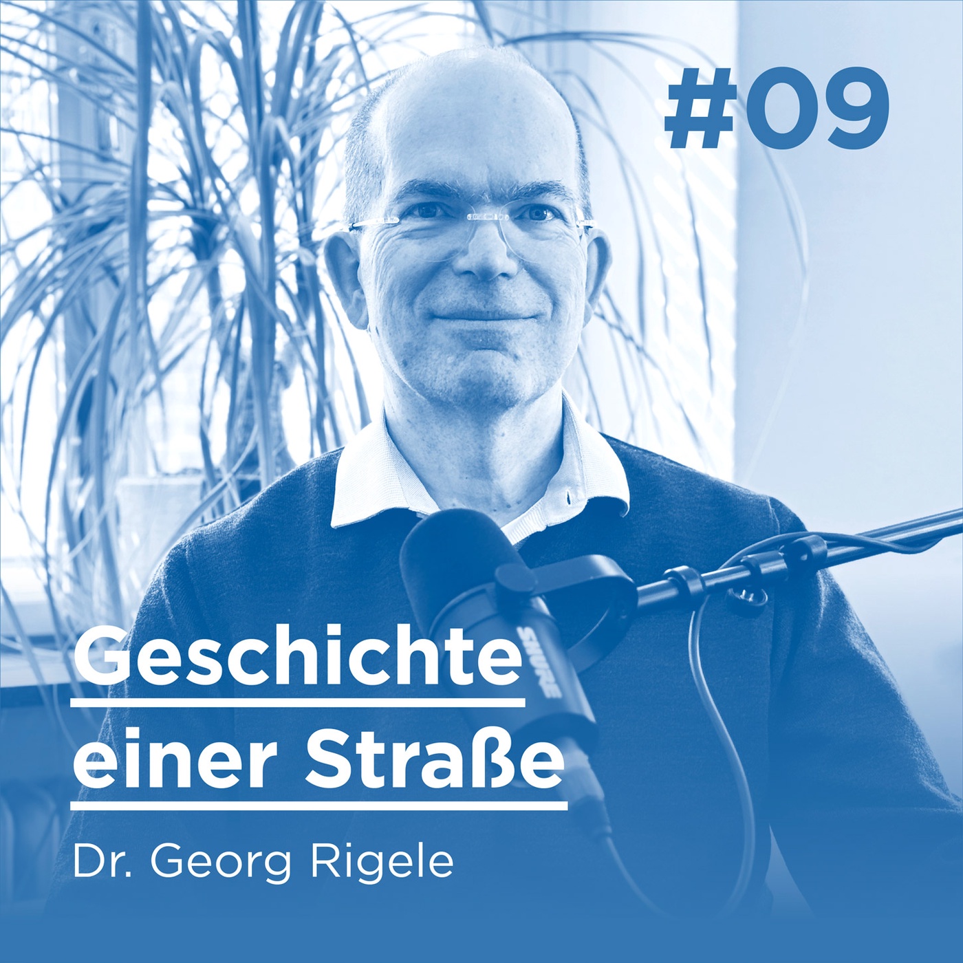 #09 - Dr. Georg Rigele - Geschichte einer Straße