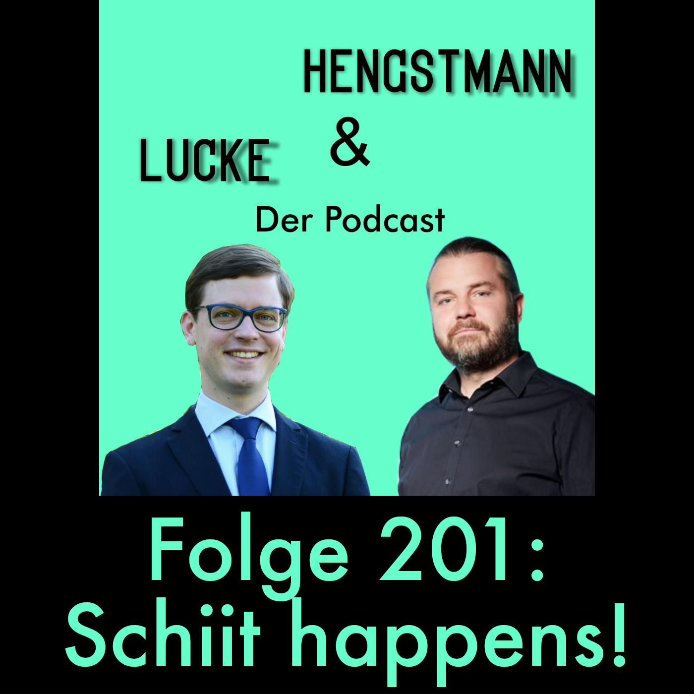 Lucke & Hengstmann, Folge 201: Schiit happens! (5. März 2026)