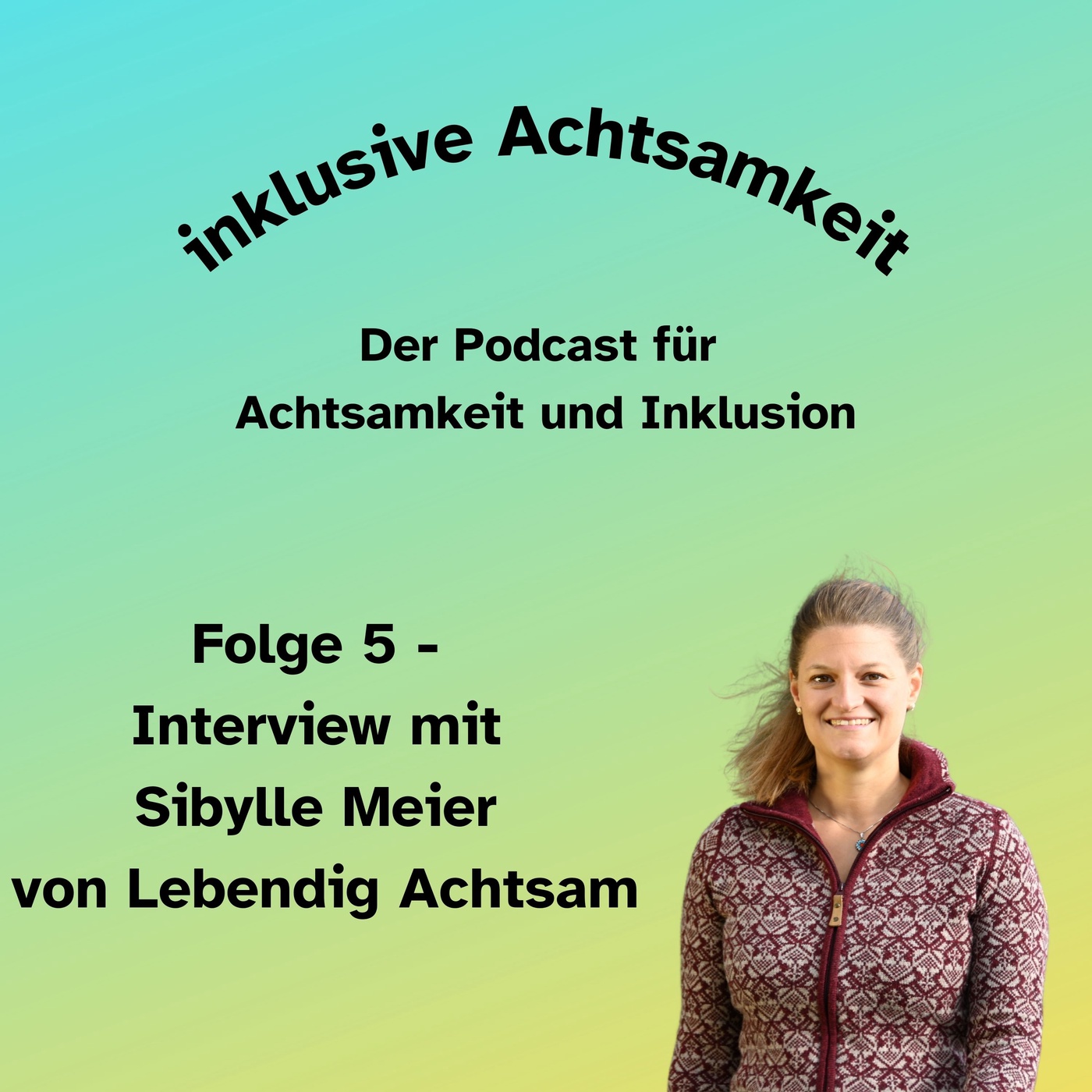 5 - Achtsamkeit und Natur - Interview mit Sibylle Meier von Lebendig Achtsam