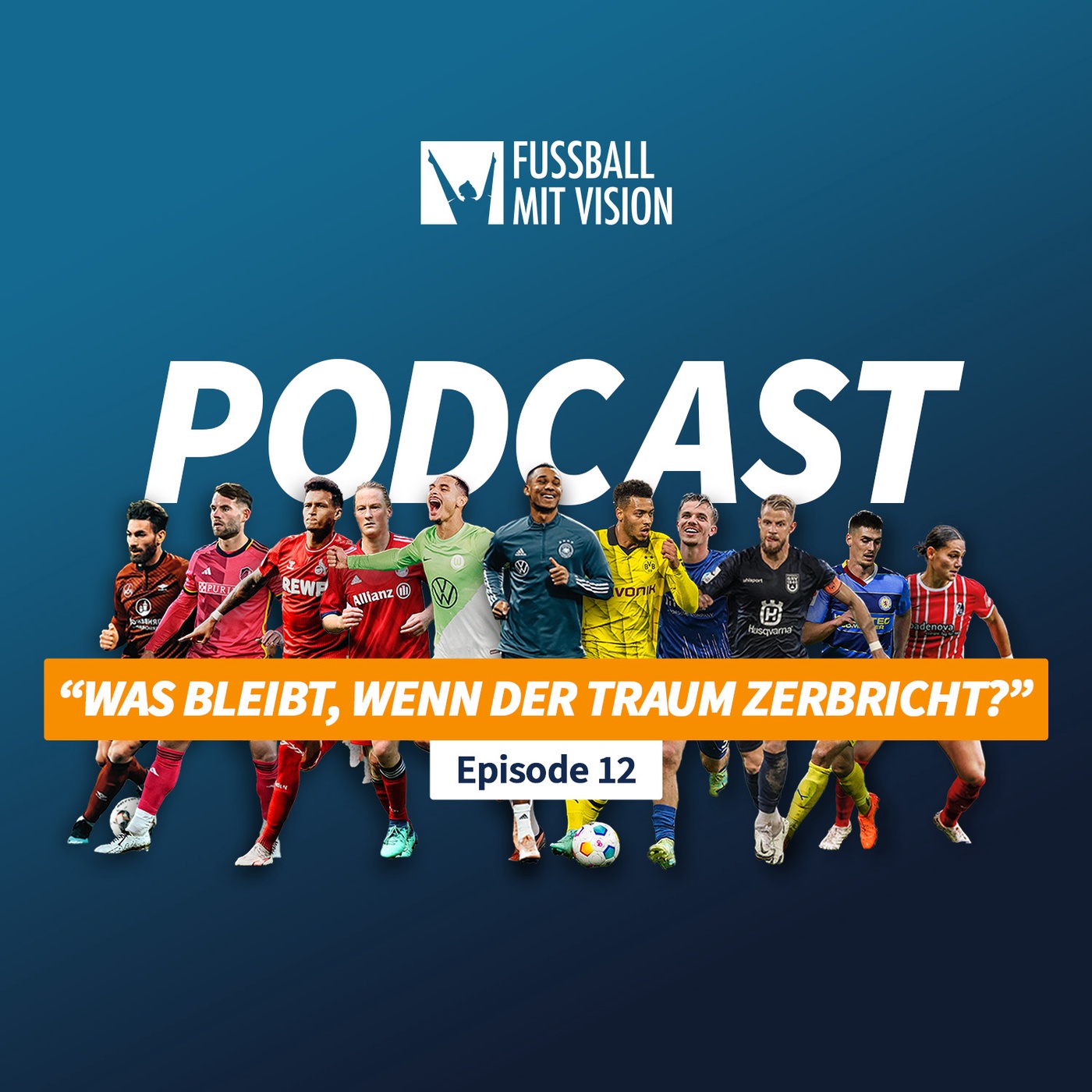 Was bleibt, wenn der Traum vom Fußballprofi zerbricht? | Folge 12 Fussball mit Vision Podcast