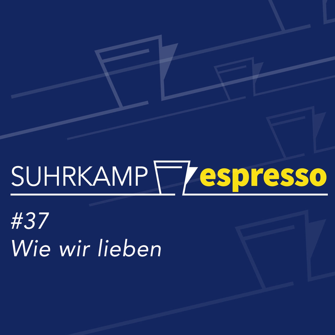 #37: Wie wir lieben