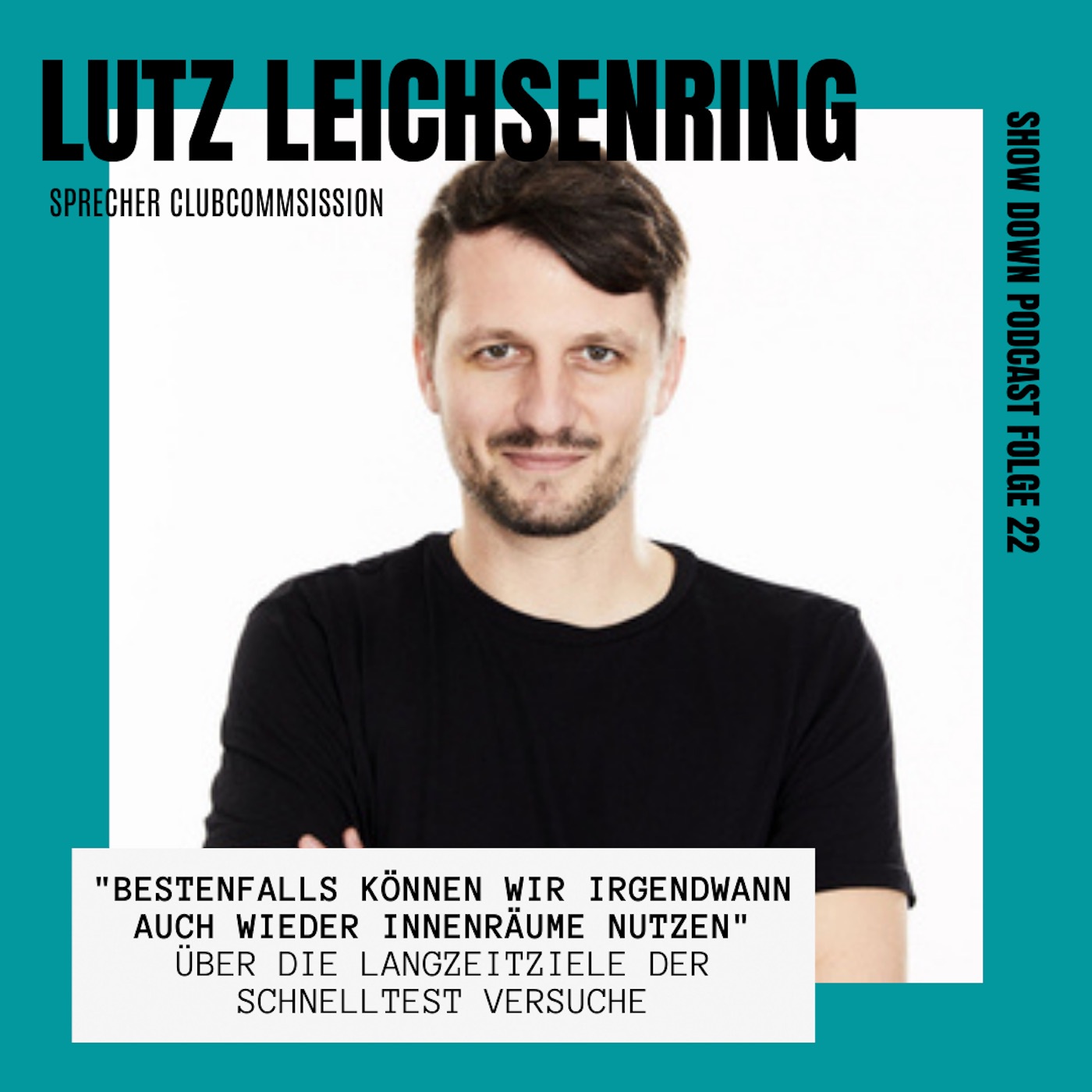 #22 - Lutz Leichsenring von der Clubcommision über Corona Schnelltests vor Berliner Clubs