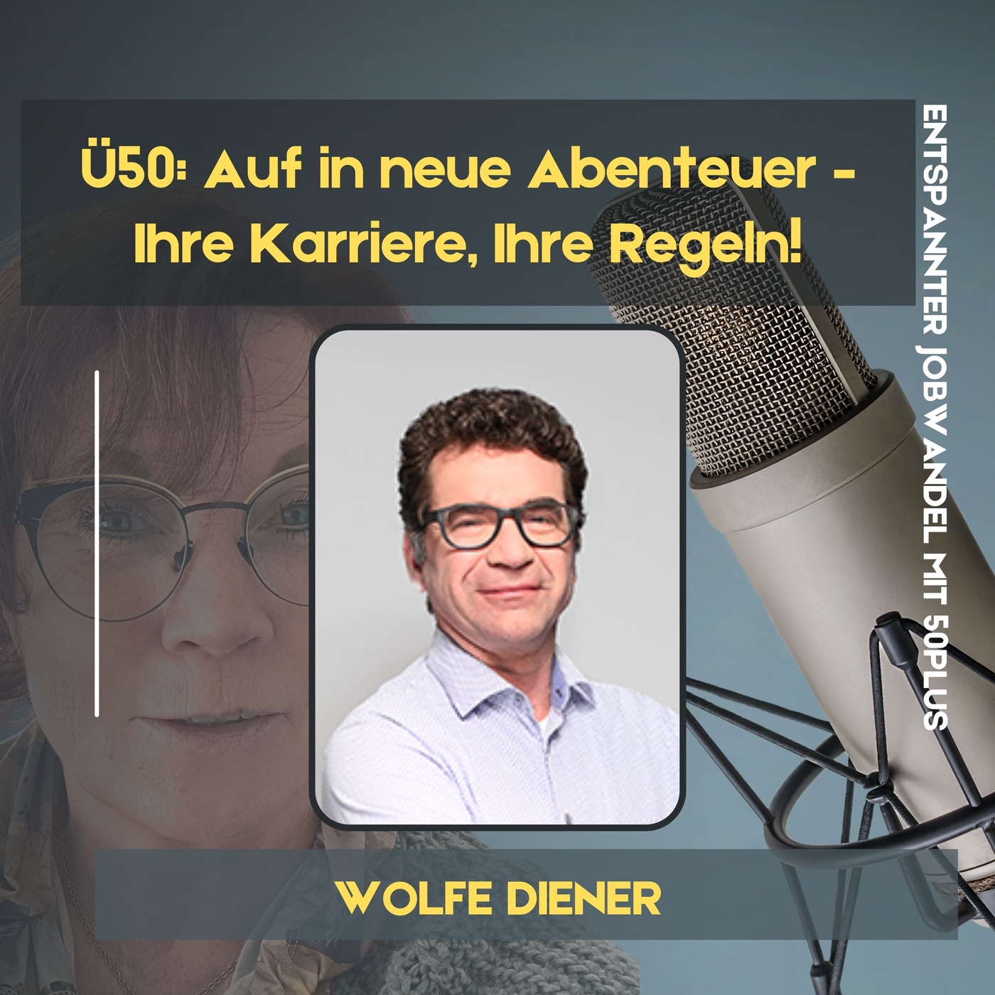 #24 - Ü50: Auf in neue Abenteuer – Ihre Karriere, Ihre Regeln!