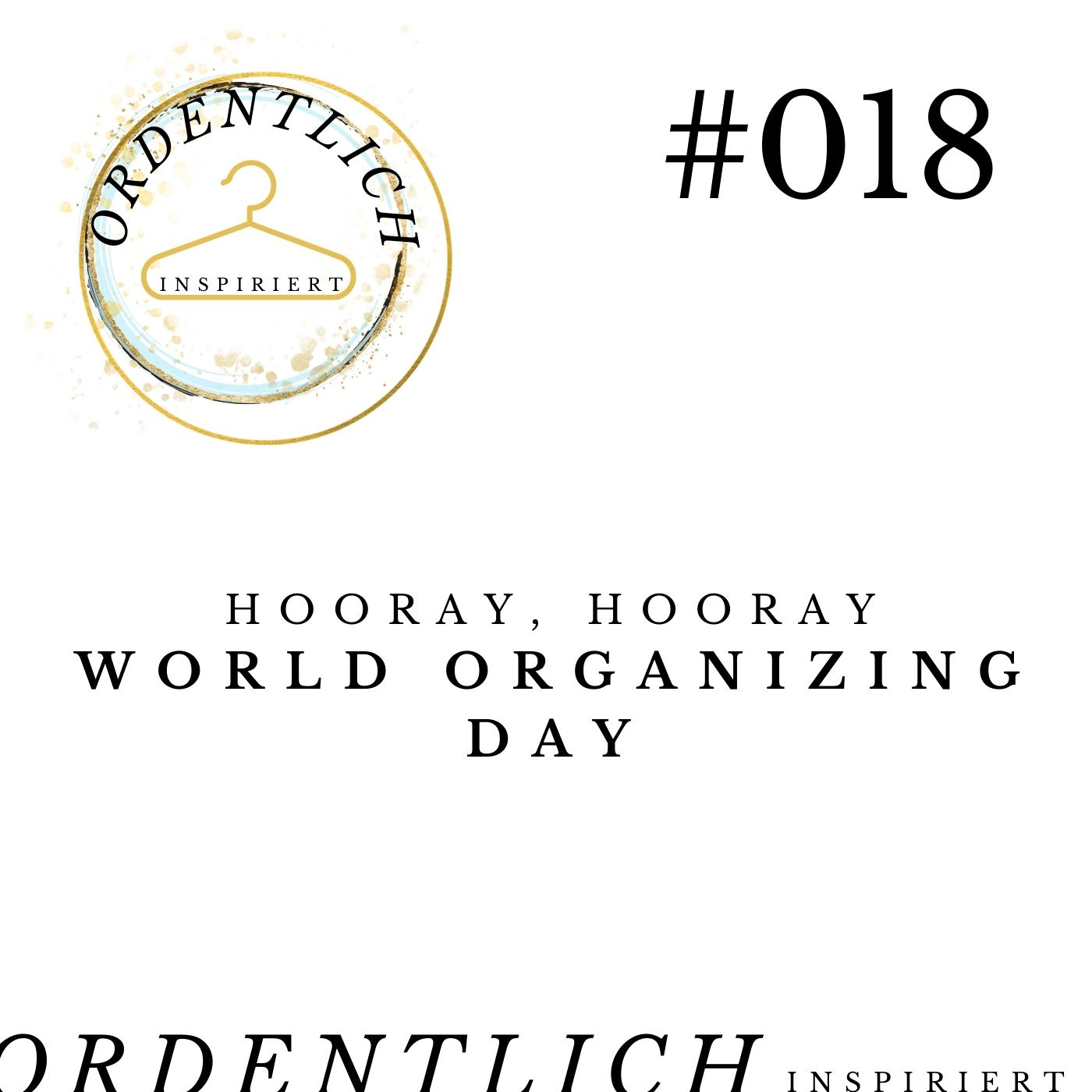 ordentlich inspiriert #018_Hooray Hooray _World Organizing Day