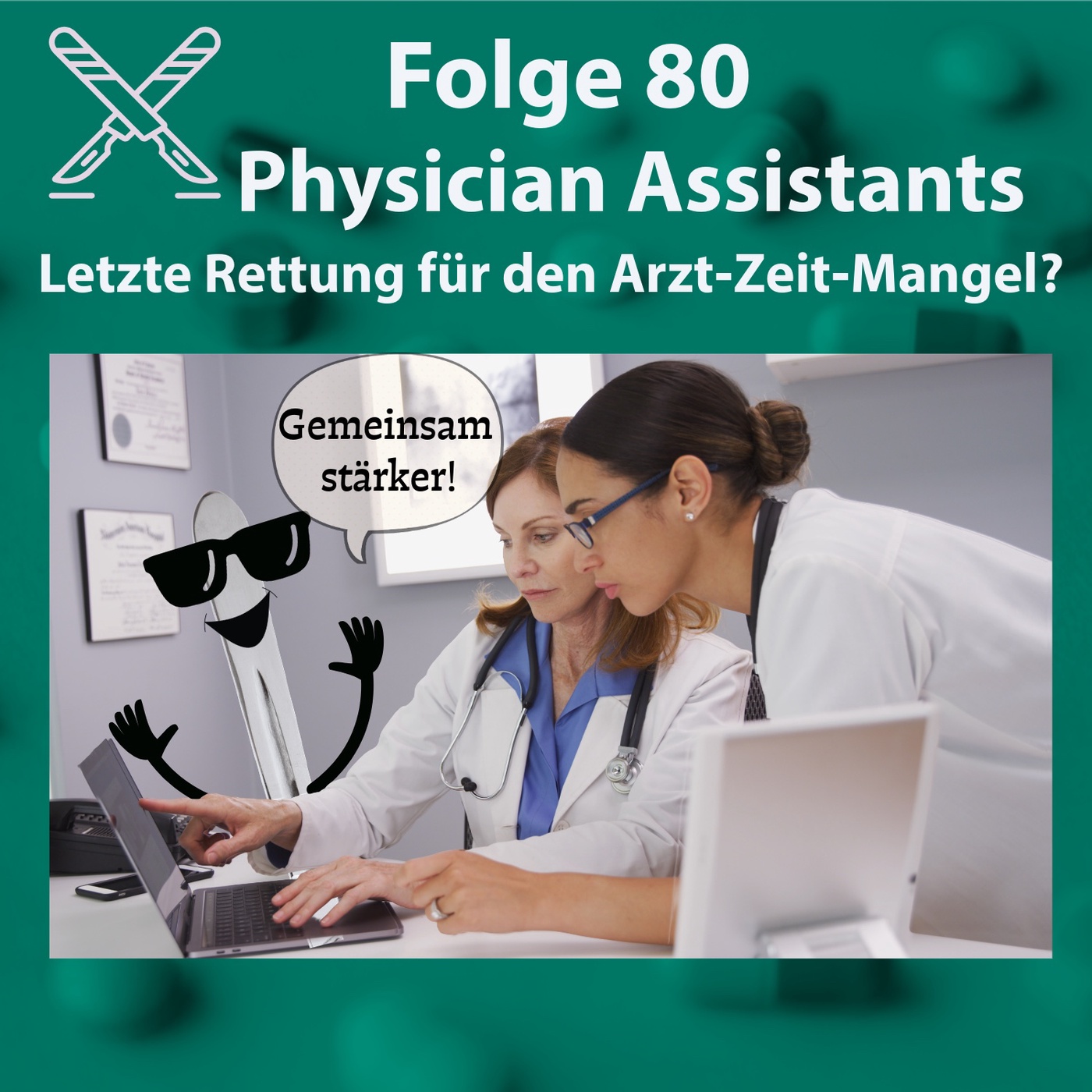 Folge 80 - Physician Assistants - Letzte Rettung für den Arzt-Zeit-Mangel?