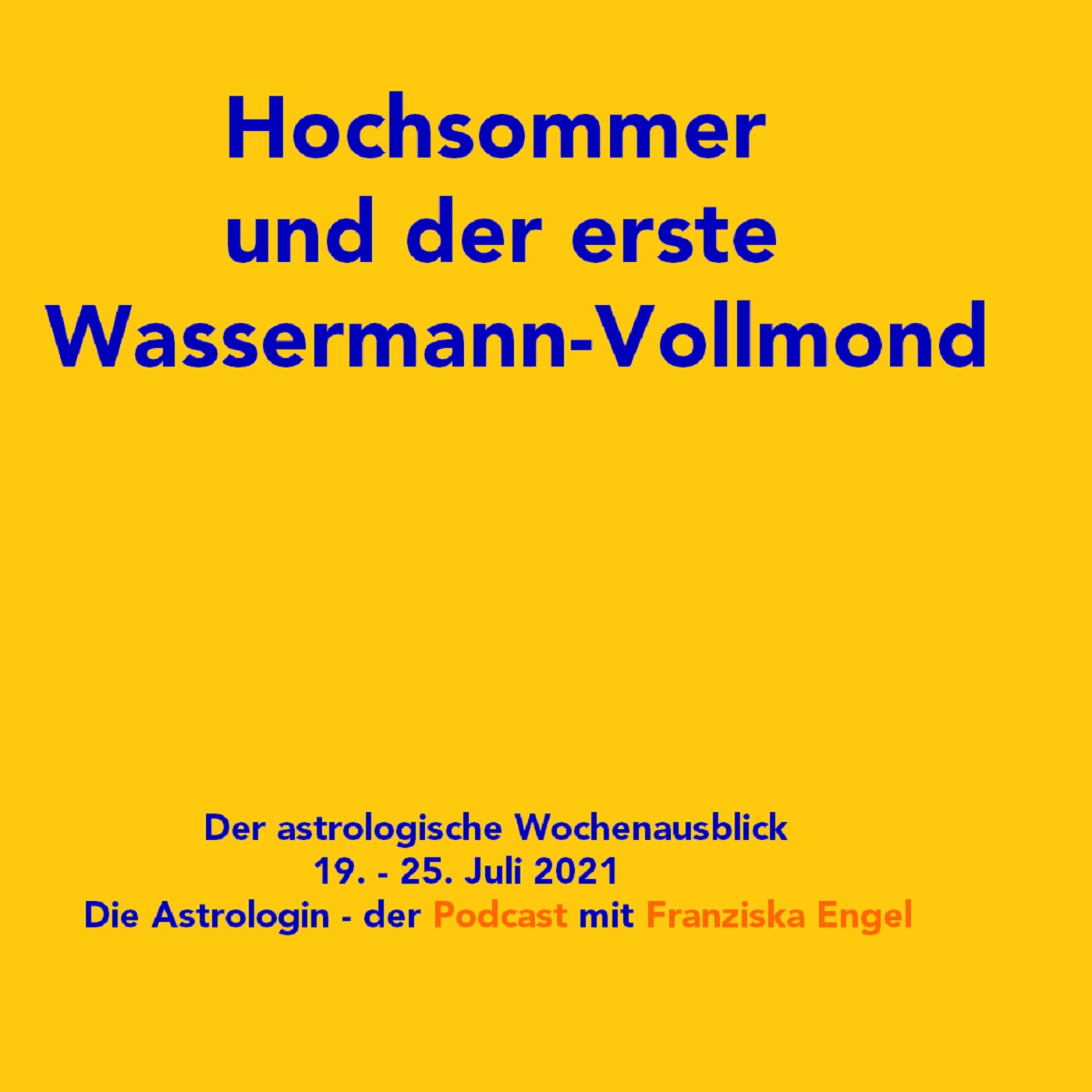 Hochsommer und der erste Wassermann-Vollmond