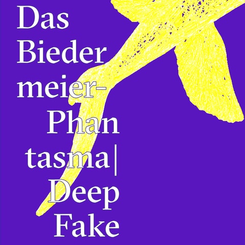 Das Biedermeier-Phantasma | Deep Fake: Intro