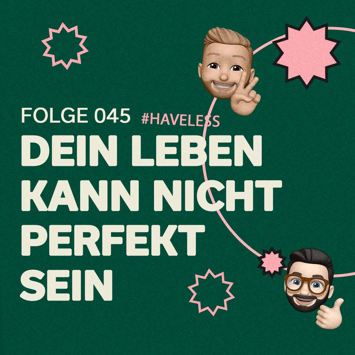 #45 | Hinter den Kulissen eines vermeintlich perfekten Lebens