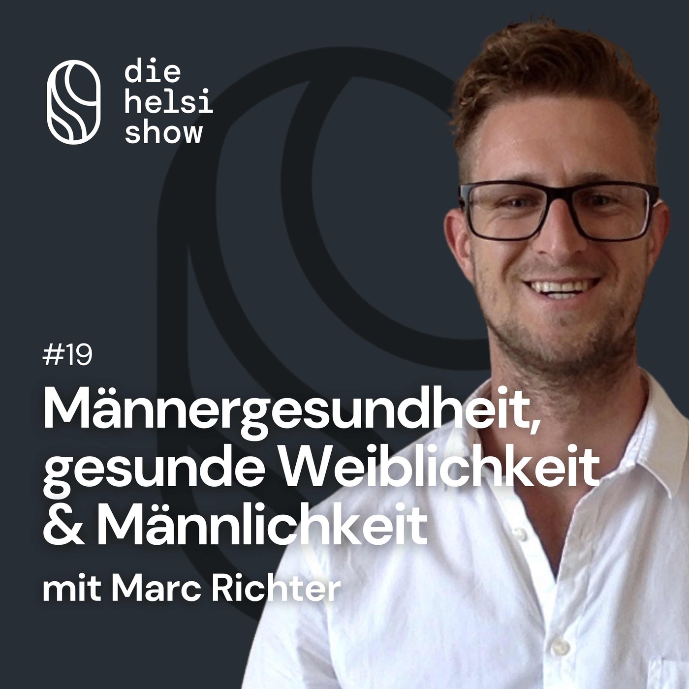 Männergesundheit, gesunde Weiblichkeit & Männlichkeit mit Marc Richter #19