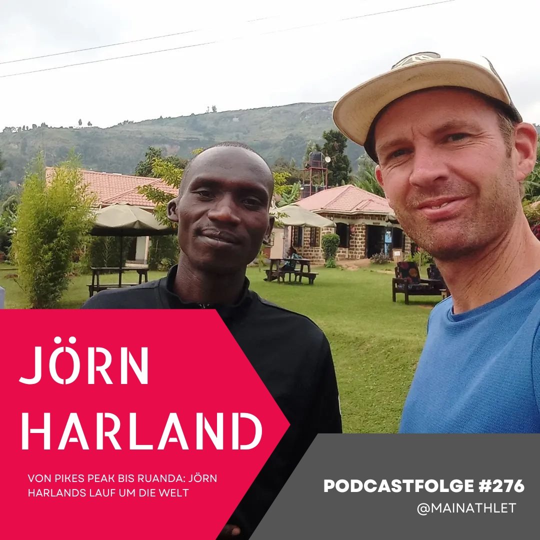 Ep.276 – Von Pikes Peak bis Ruanda: Jörn Harlands Lauf um die Welt