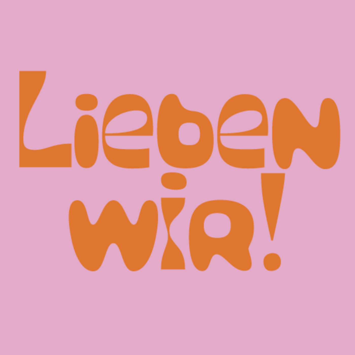 Lieben wir