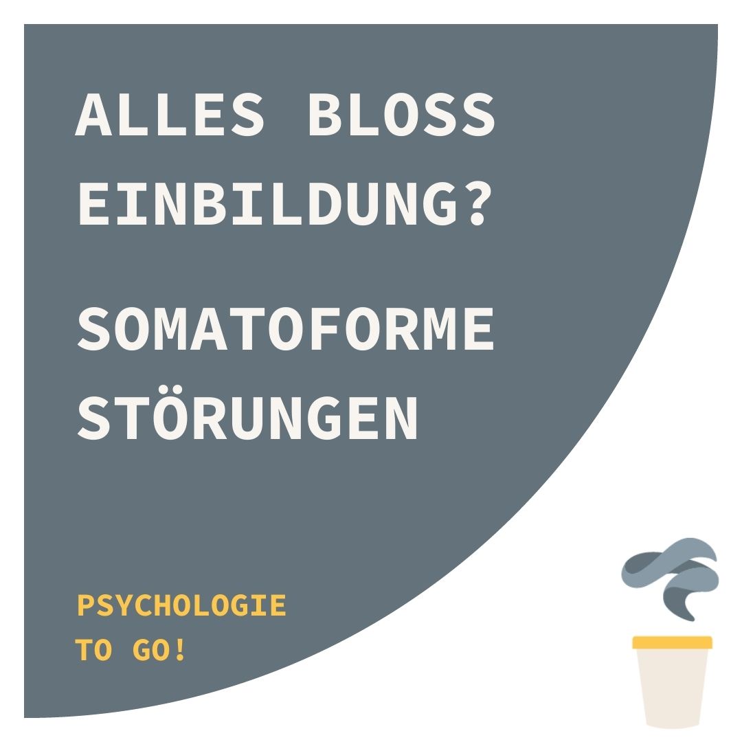 Alles bloß Einbildung? Somatoforme Störungen