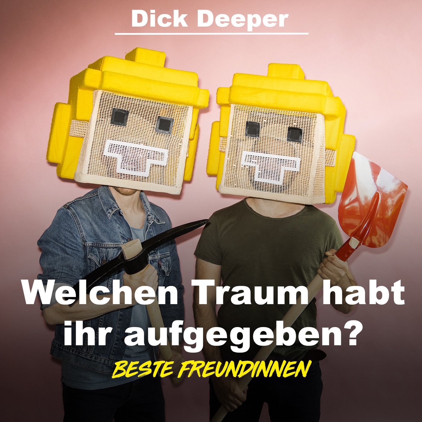 Dick Deeper #18 - Welchen Traum habt ihr aufgegeben