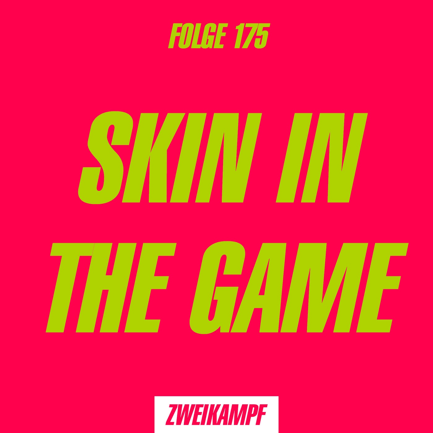 Folge 175: Skin in the Game