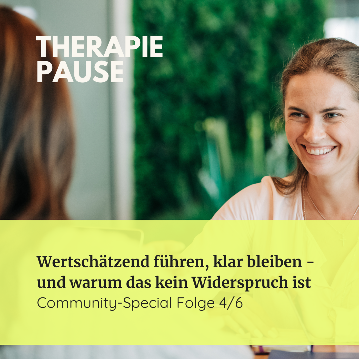 #55 Wertschätzend führen, klar bleiben - und warum das kein Widerspruch ist (Community-Special 4/6)