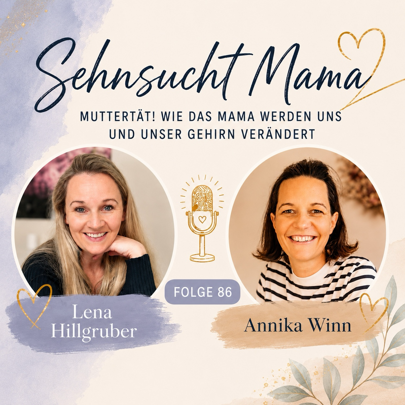 86.  Muttertät. Wie das Mama werden uns und unser Gehirn verändert. Sogar schon im Kinderwunsch - mit Annika Winn