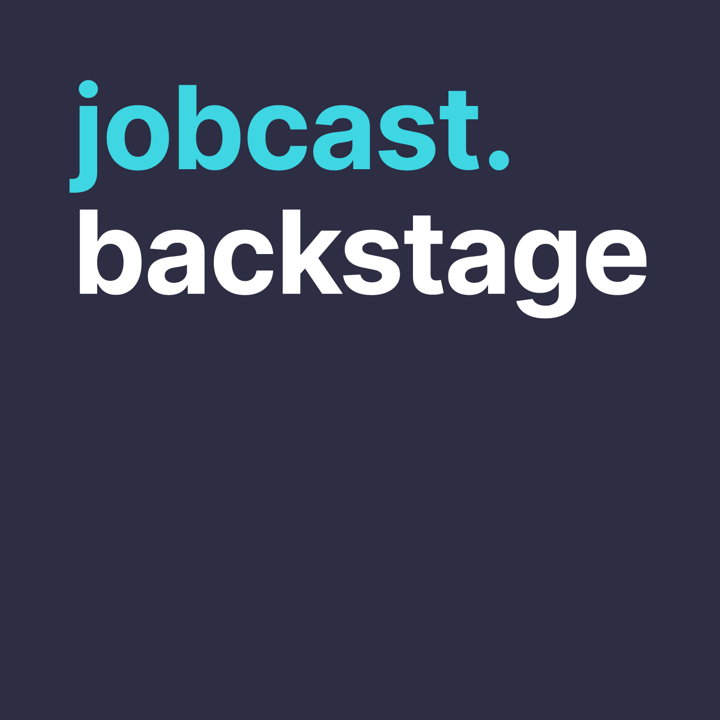 Jobcast. Backstage. Dein neuer Job.