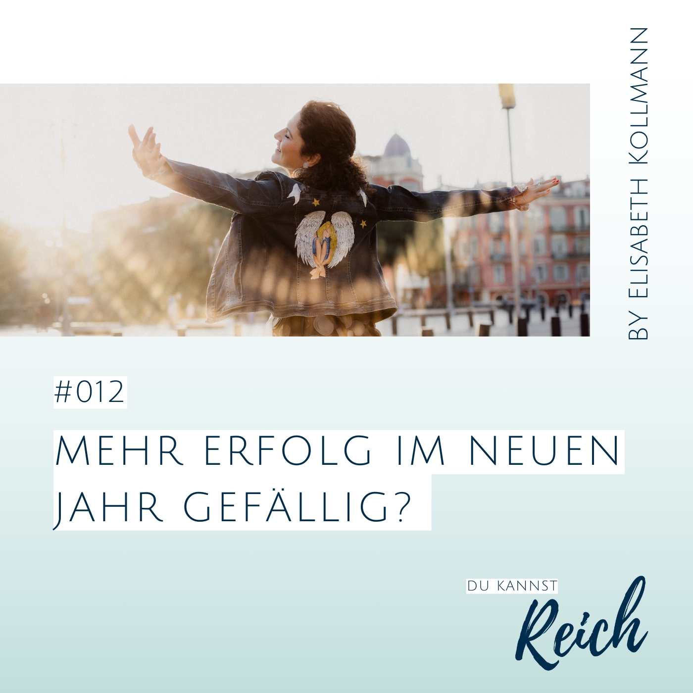 #12 Mehr Erfolg im neuen Jahr gefällig?