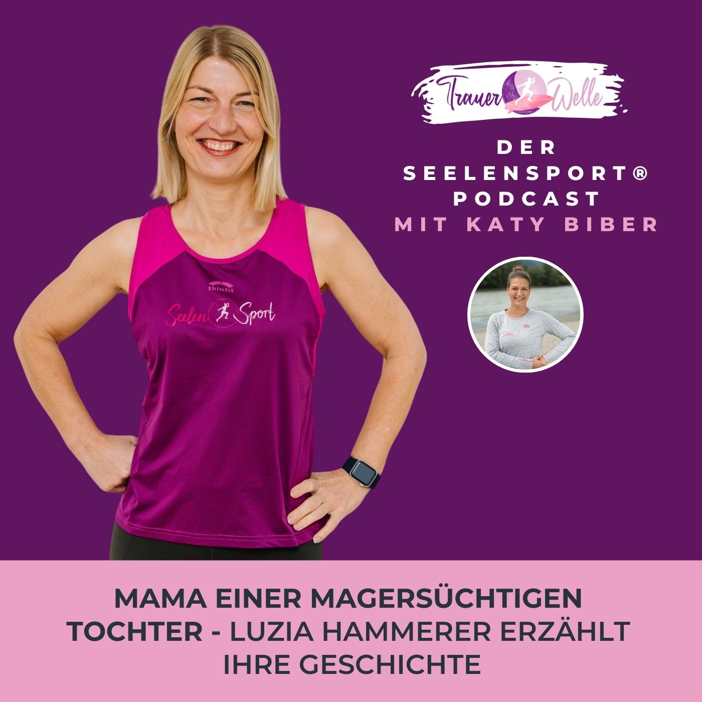 #49 Mama einer magersüchtigen Tochter - Luzia Hammerer erzählt ihre Geschichte