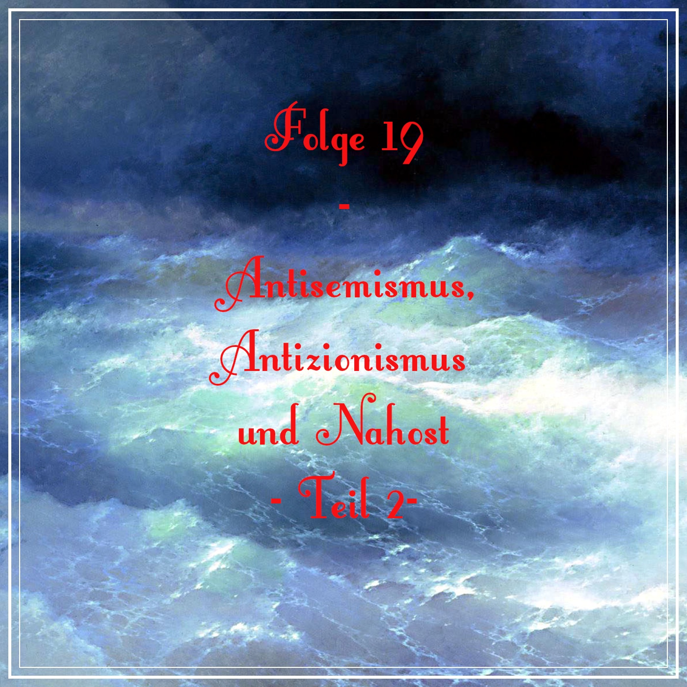 Folge 19: Antisemitismus, Antizionismus und Nahost - Teil 2