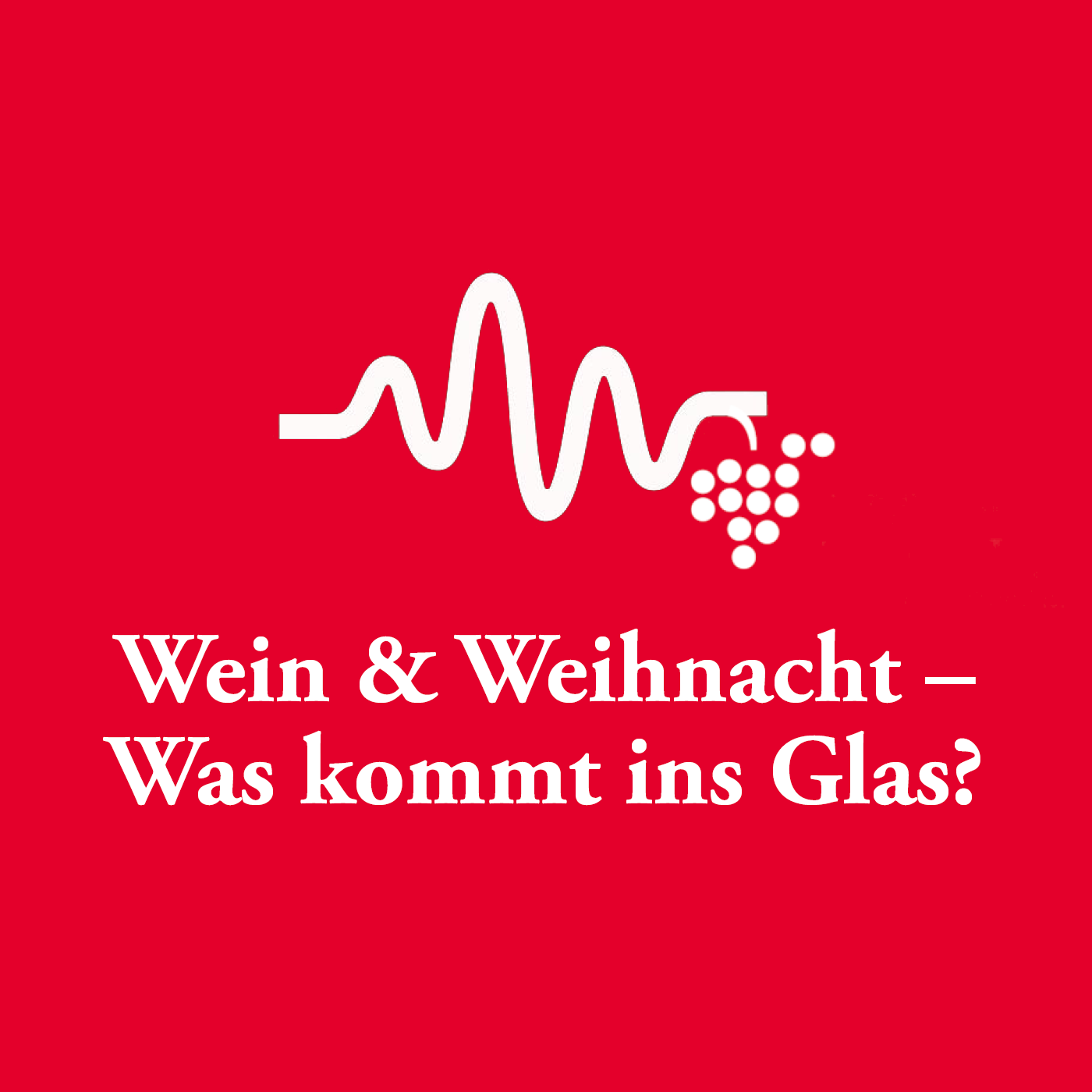 Wein & Weihnacht - Was kommt ins Glas?