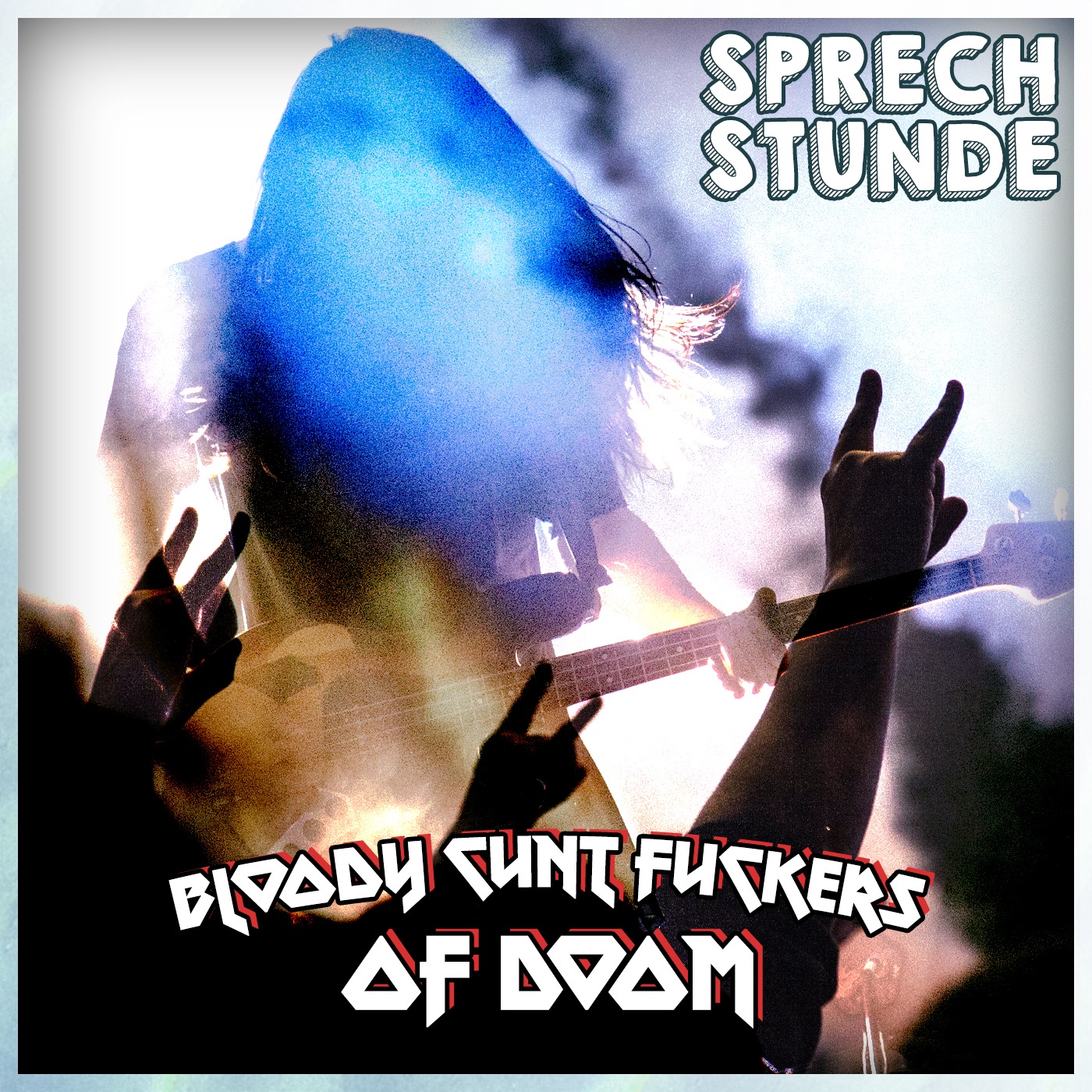 Bloody Cunt Fuckers of Doom!