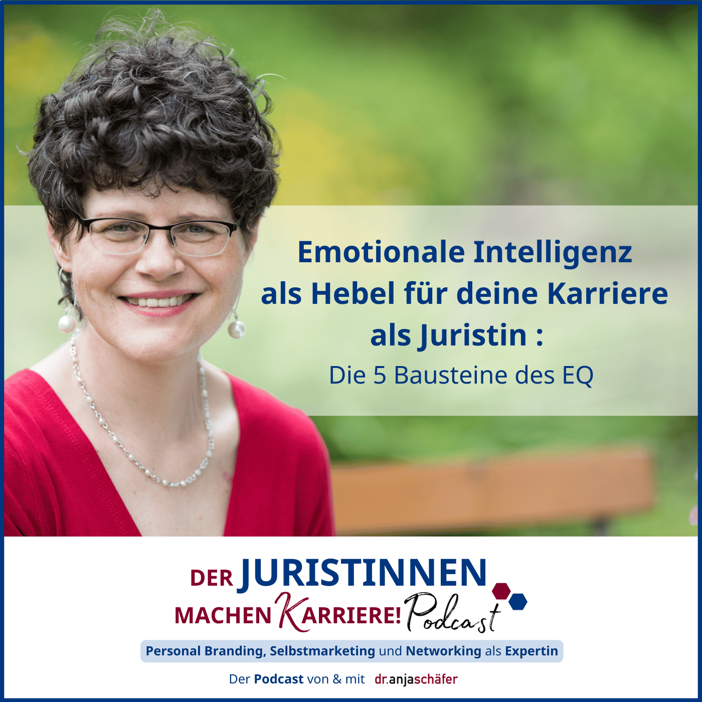 258: Emotionale Intelligenz als Hebel für deine Karriere als Juristin: Die 5 Bausteine des EQ