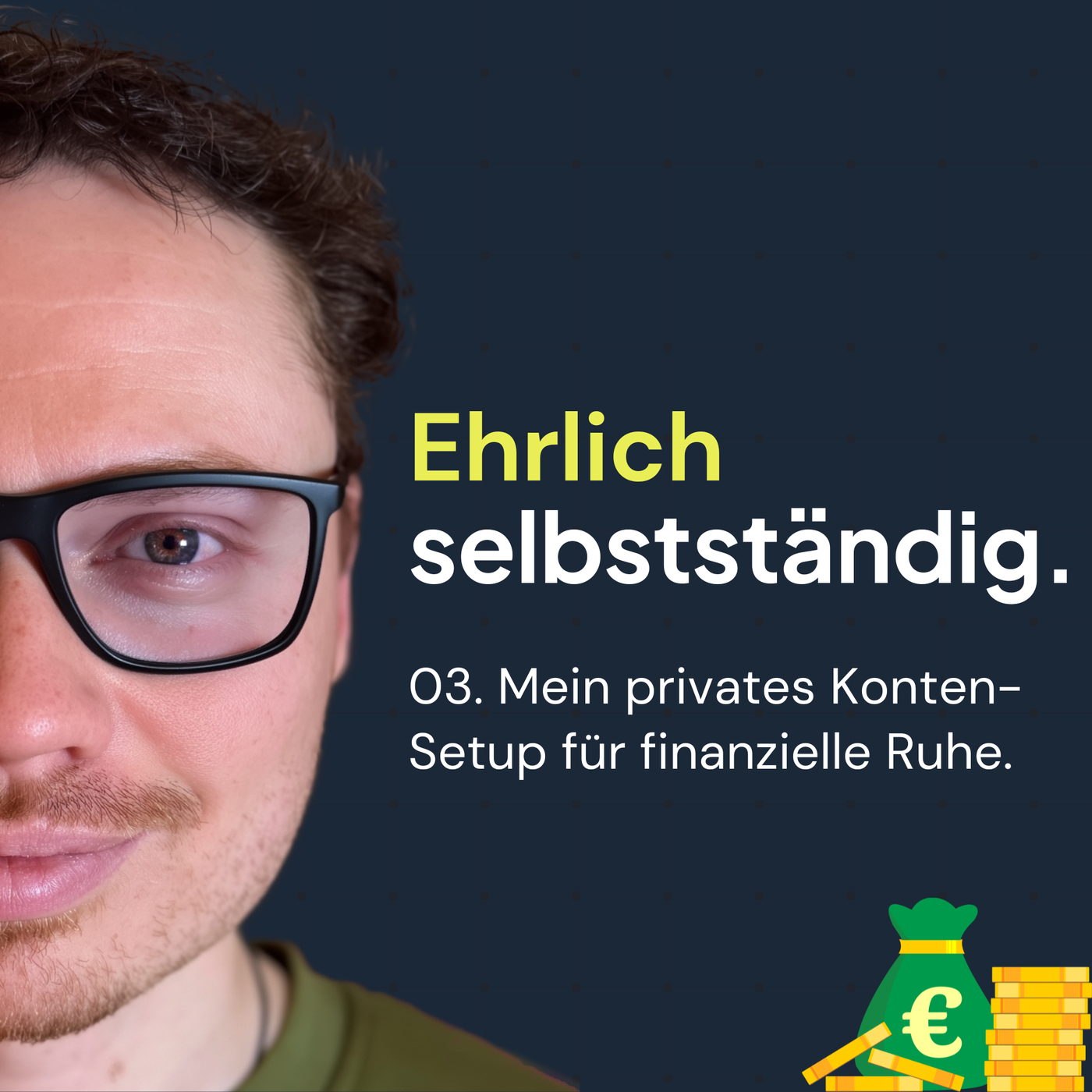03. Mein privates Konten-Setup für finanzielle Ruhe