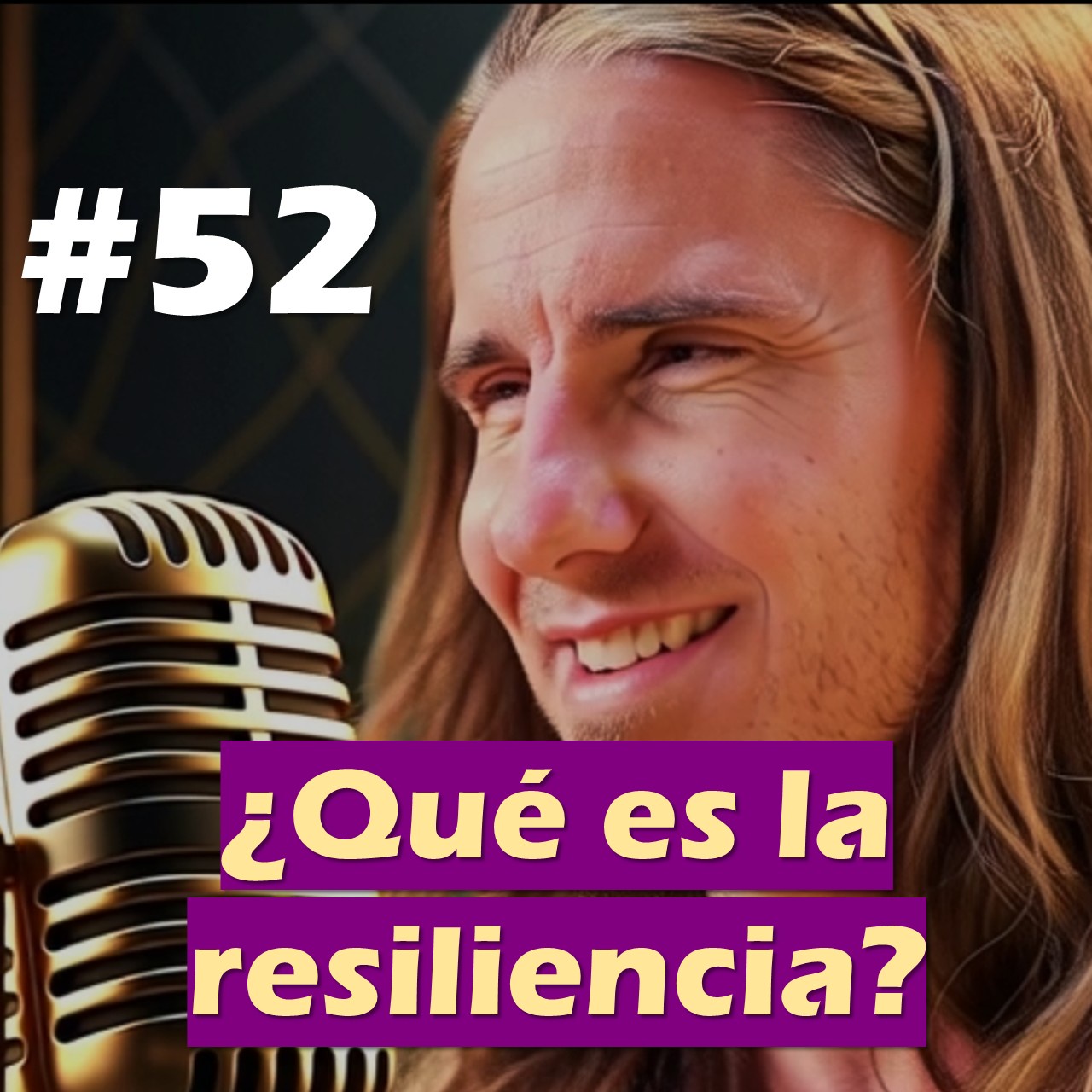 🎙️#52 ¿Qué es la resiliencia? - MARIANO MENÉNDEZ PODCAST