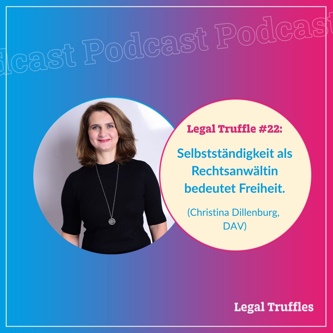 #22: Selbstständigkeit als Rechtsanwältin - Freiheit, Flucht oder Härteprobe? / Christina Dillenburg (DAV)