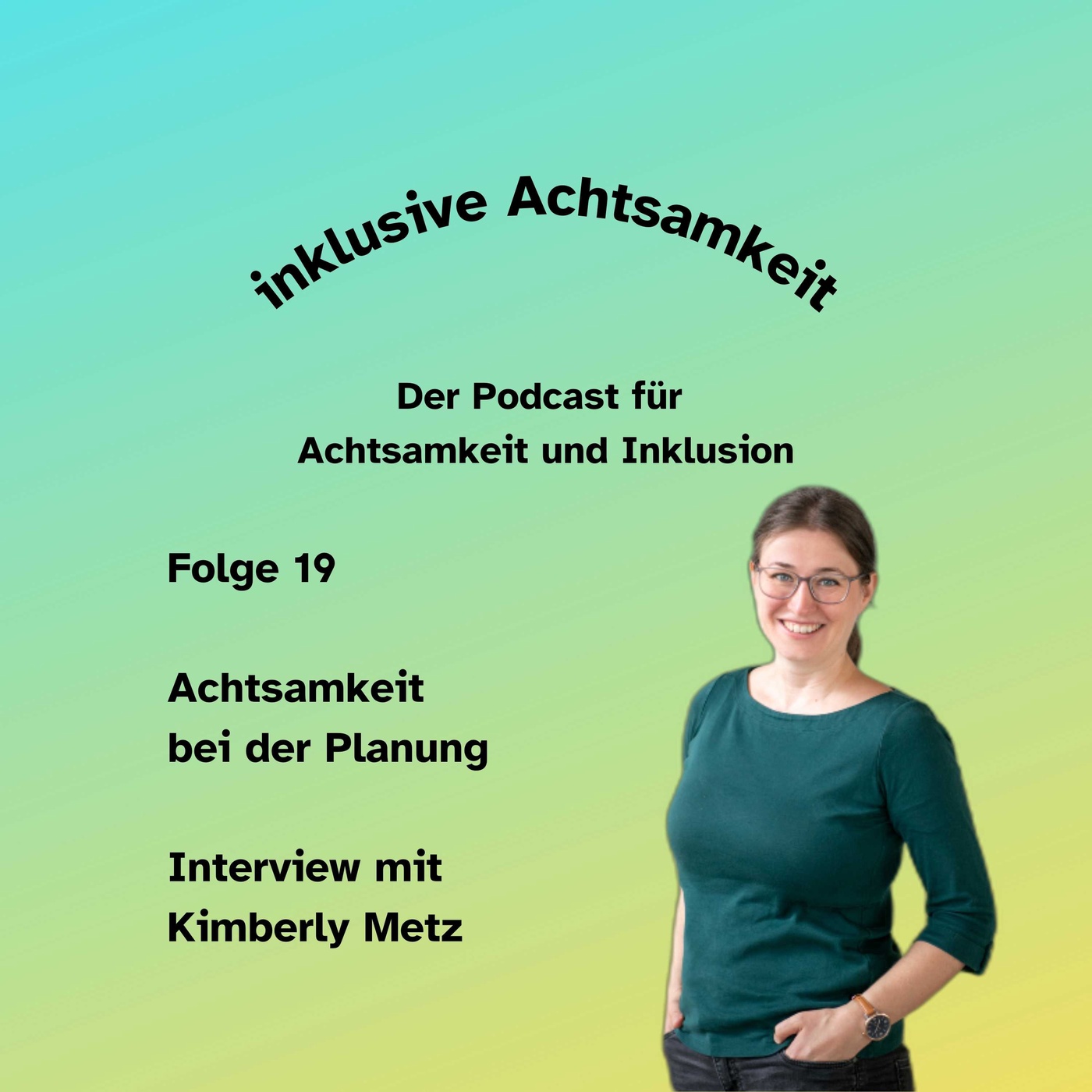 19 - Achtsamkeit bei der Planung - Interview mit Kimberly Metz