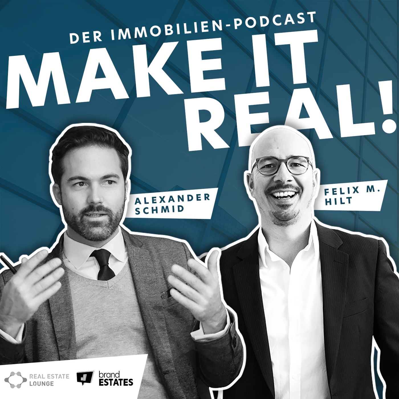 MAKE IT REAL - Der Immobilien-Podcast mit Alexander Schmid und Felix Hilt