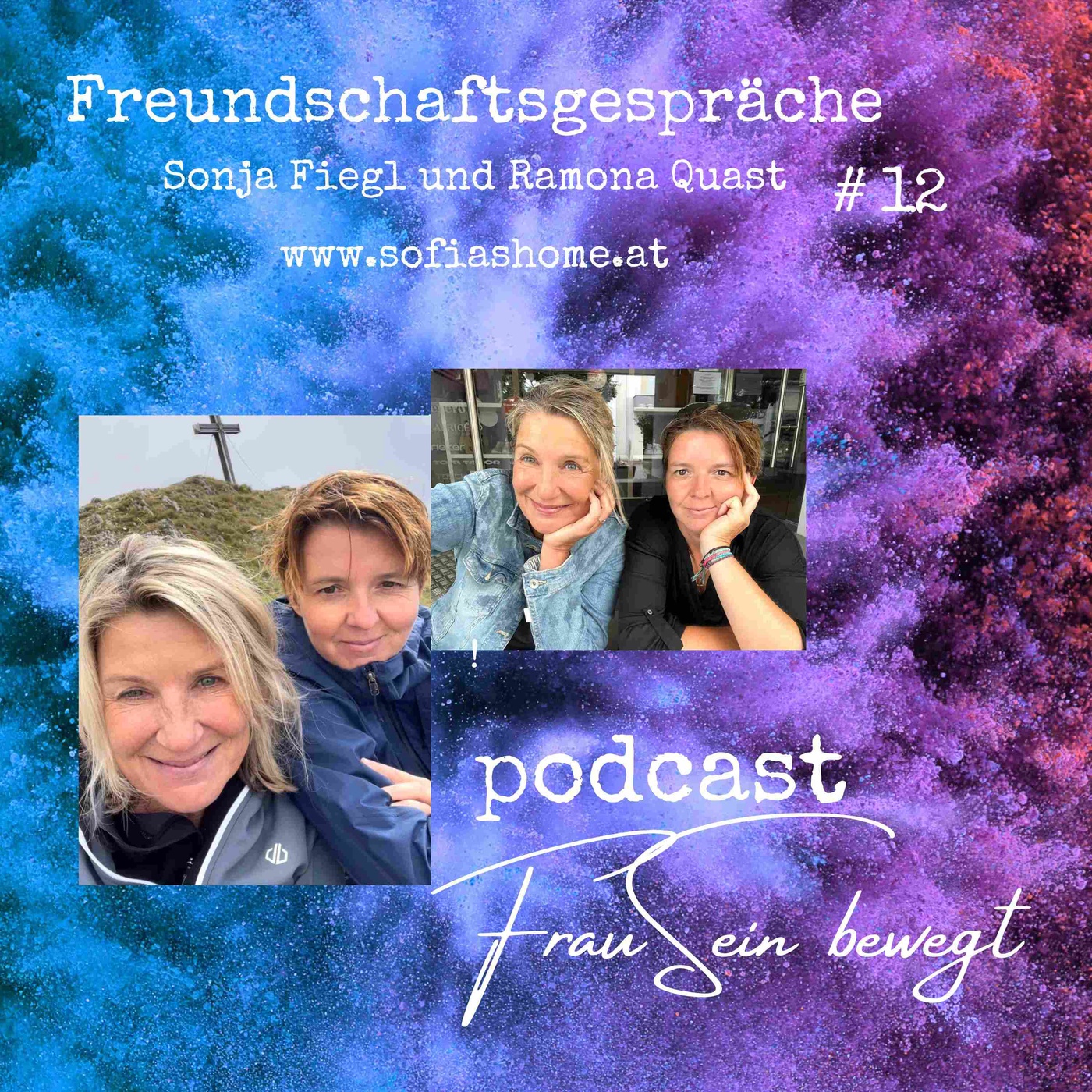 Freundschaftsgespräch Folge 12 - Sonja Fiegl mit Ramona Quast