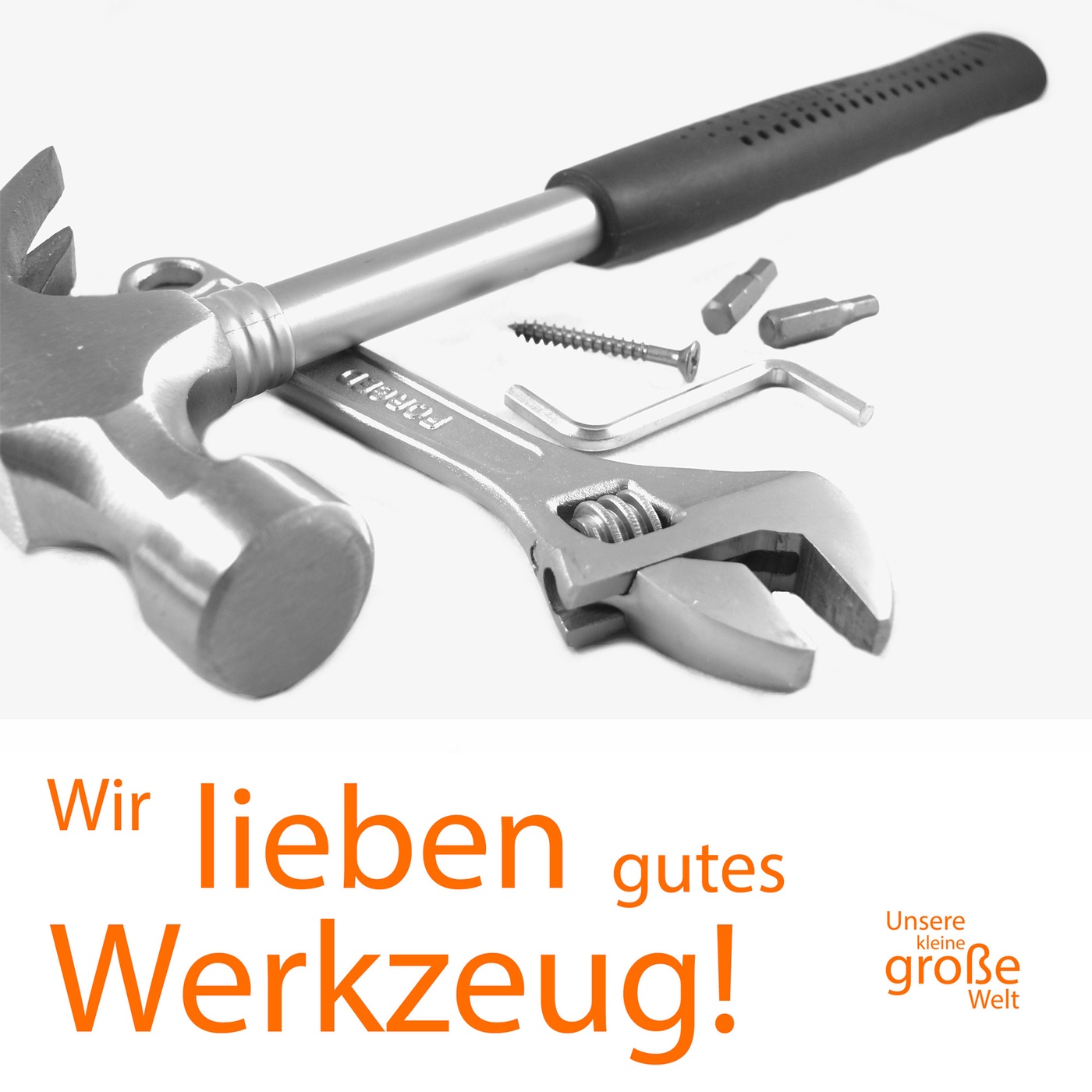 Wir lieben gutes Werkzeug!