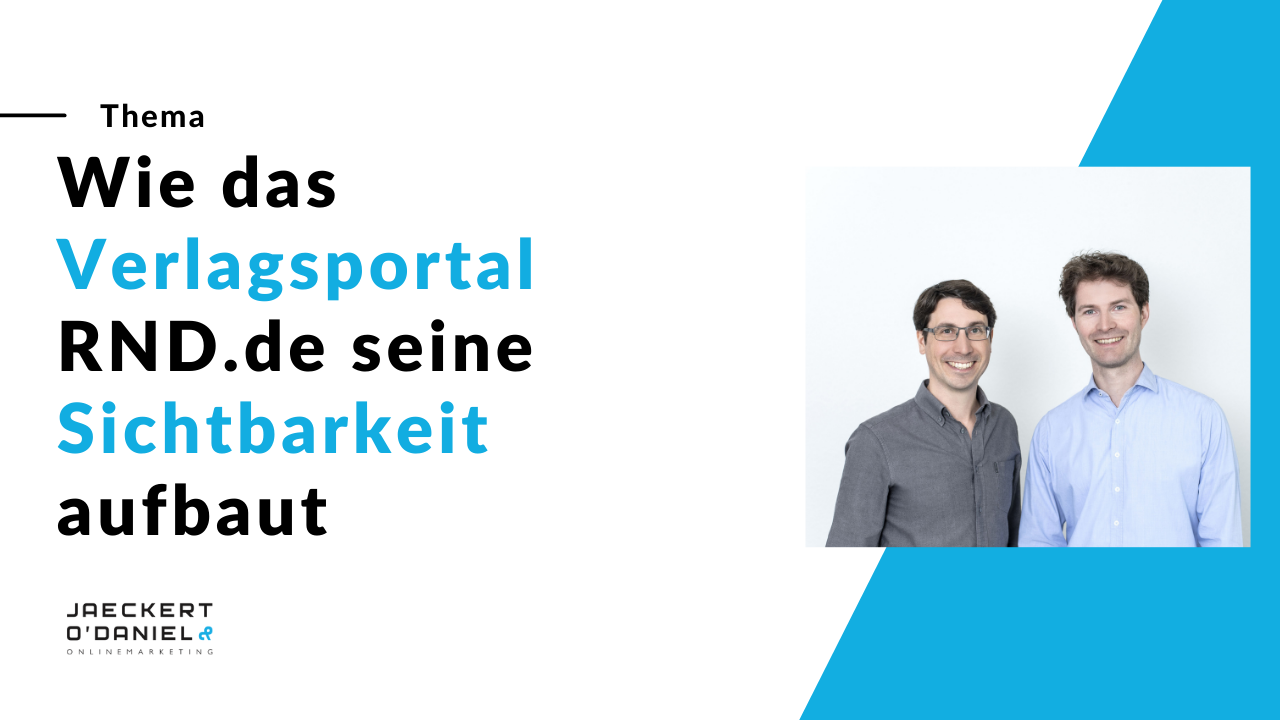 Wie ein Medienhaus seine Sichtbarkeit aufbaut: Interview mit Daniel Schramm von RND.de