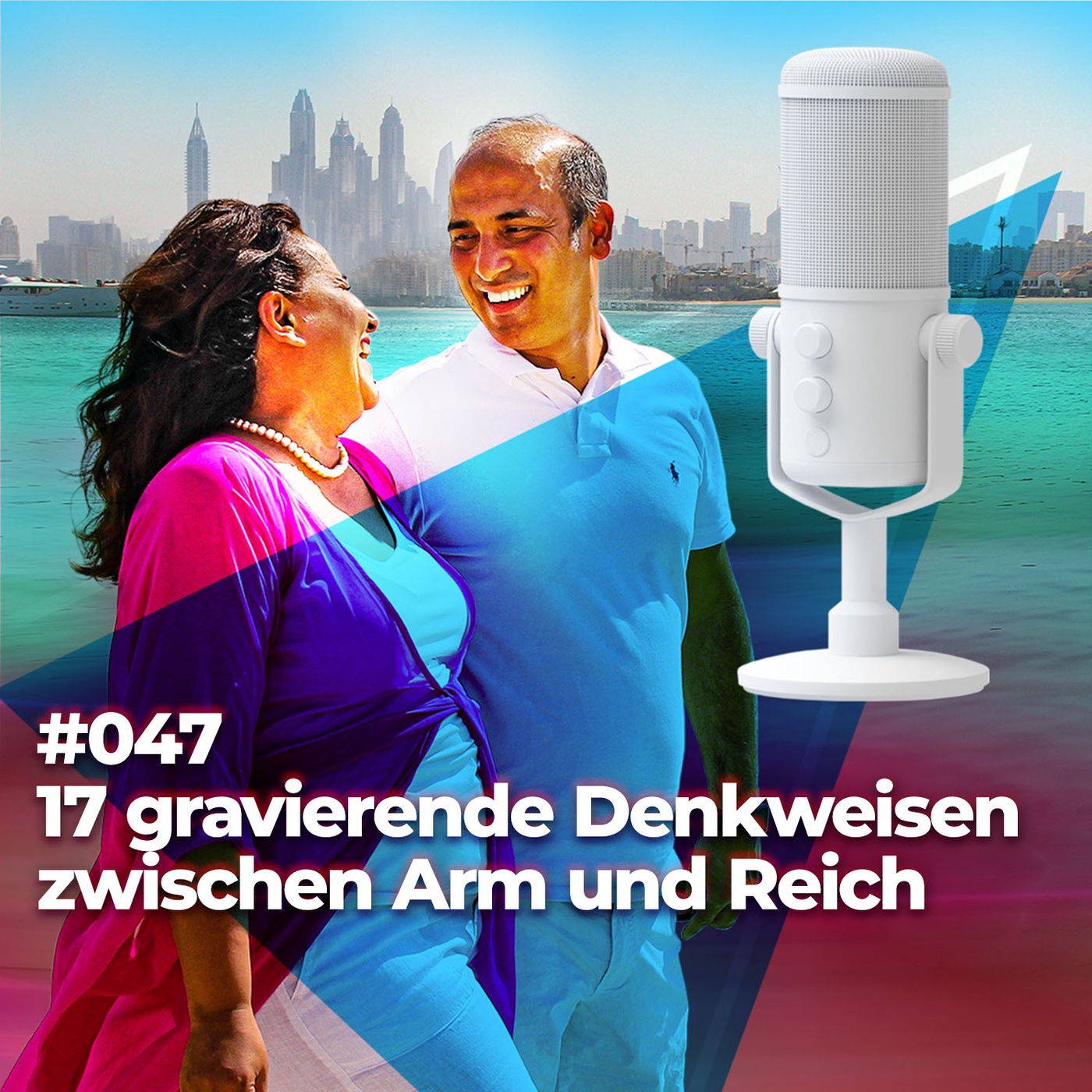 #047 - 17 gravierende Denkweisen zwischen Arm und Reich